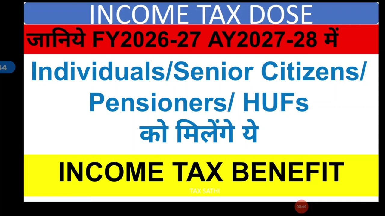 NEW INCOME TAX BENEFITS 2026-2027 | Tax Benefit to Senior Citizen/ Pensioners/ Salaried/ HUF 2026-27
