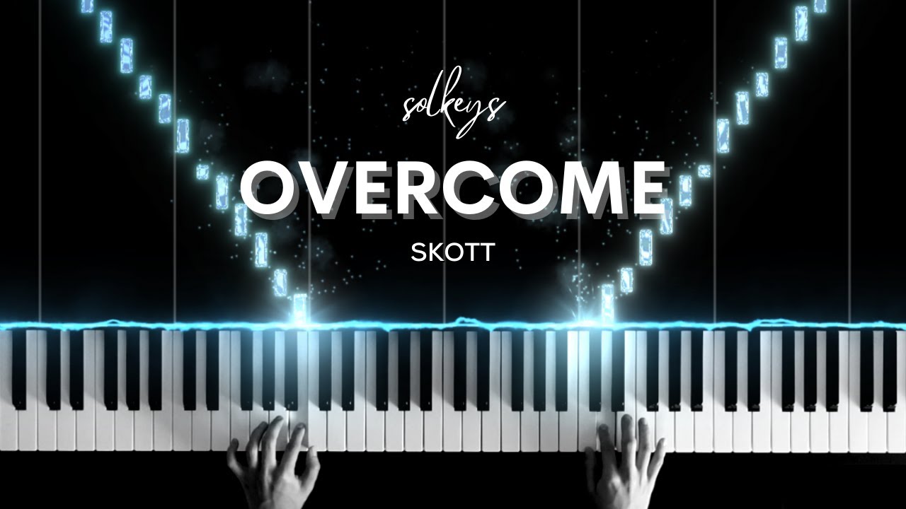 Overcome - Skott EASY Piano Tutorial + Sheets Overcome - Skott EASY Piano Tutorial + Sheets