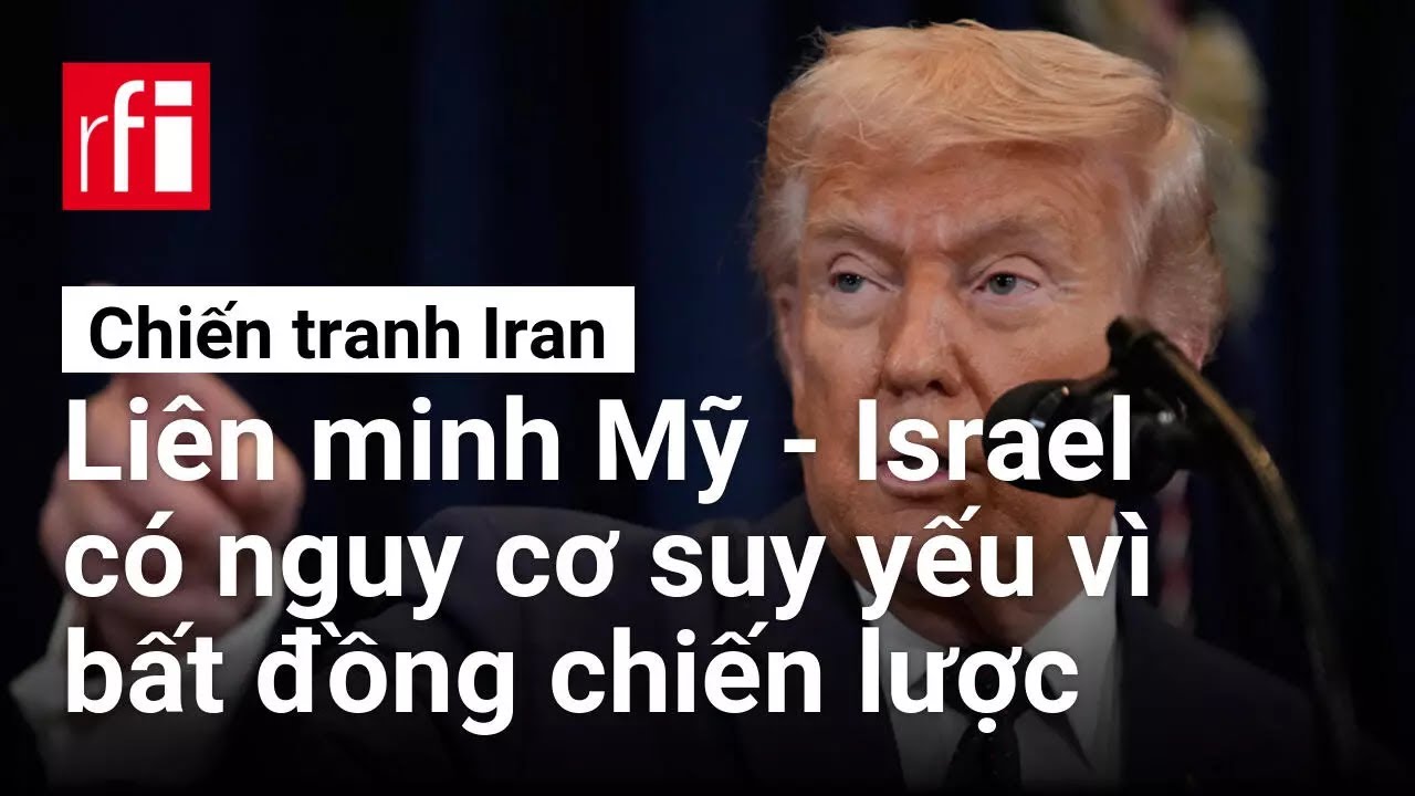 Chiến tranh Iran : Liên minh Mỹ - Israel có nguy cơ suy yếu vì bất đồng chiến lược