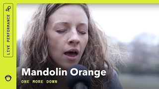 Mandolin Orange, "One More Down": Stripped Down (Live) chords