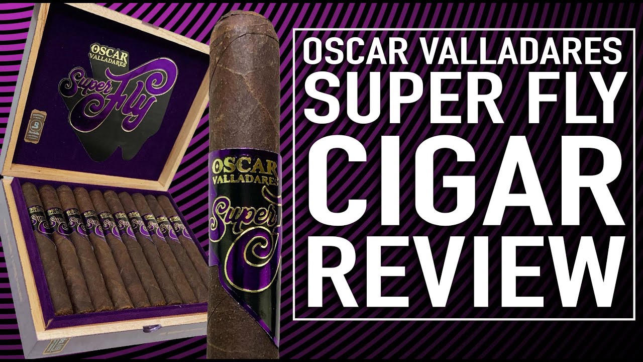 Oscar Valladares Super Fly Cigar Review