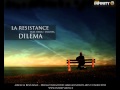 La Resistance - Dilema feat. Delik & Dj Lowa