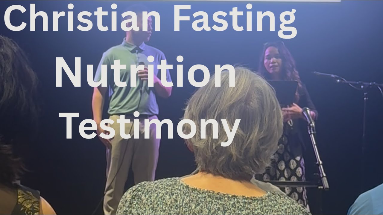 Christian Fasting Nutrition Testimony - Phillip Thach