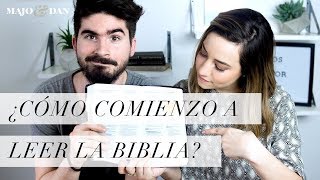 ¿Cómo comienzo a leer la Biblia?  Majo y Dan Vblog