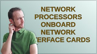 Networkengineering: network processors onboard Network Interface Cards