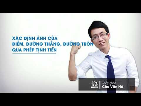 Video Bài giảng Phép tịnh tiến P1 - Lớp 11 - Thầy Chu Văn Hà... - YouTube