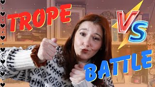 Trope Vs Trope // battle of YOUR favorite tropes + recommendations