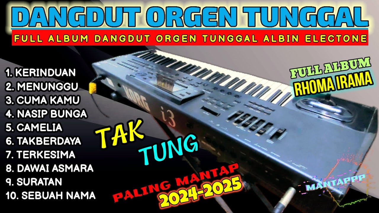 KOLEKSI DANGDUT ORGEN TUNGGAL TERBARU 2025 ALBUM RHOMA IRAMA PALING MANTAP KORG I3(ALBIN ELECTONE)