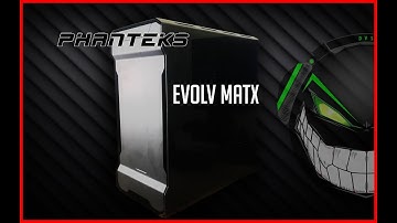 Phanteks Evolv Matx Computer Case Overview