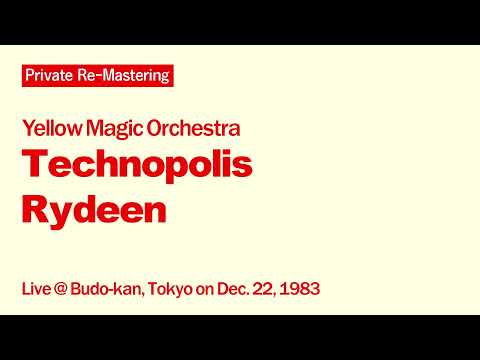 [Private Re-Mastering] Yellow Magic Orchestra - Technopolis , Rydeen [Live @ Budokan, Dec. 22, 1983]