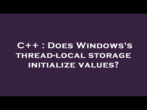 C++ : Does Windows's thread-local storage initialize values?