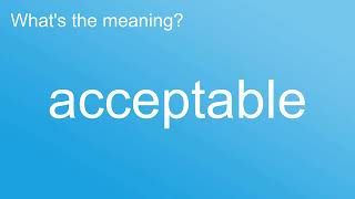 What's the meaning of Acceptable, How to pronounce #meaning #pronunciation #Dictionary