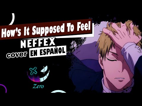 NEFFEX - How's It Supposed to feel | COVER EN ESPAÑOL | Zero