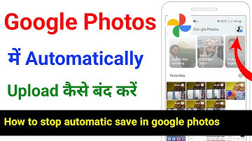How to stop automatic saving in Google Photos | How to stop automatic upload in Google Photos