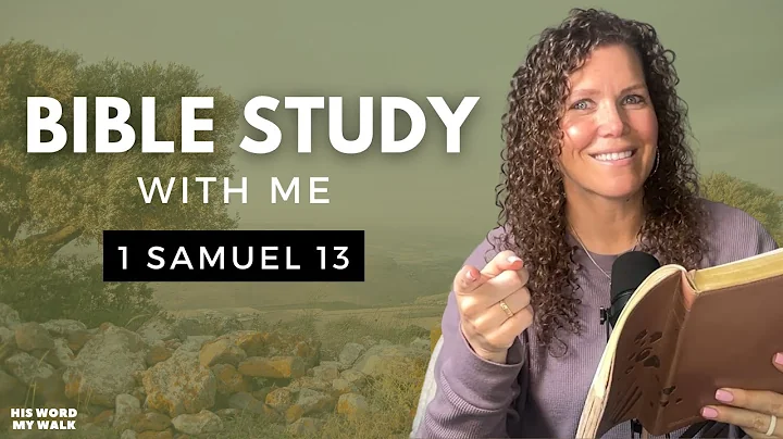 1 Samuel 13 | Saul's Impatience Is His Downfall [Bible Study WITH ME]