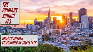 TPS Feb 2019 - Jocelyn Snyder - Silicon Valley Entrepreneur (Co-Founder of SmallTalk)