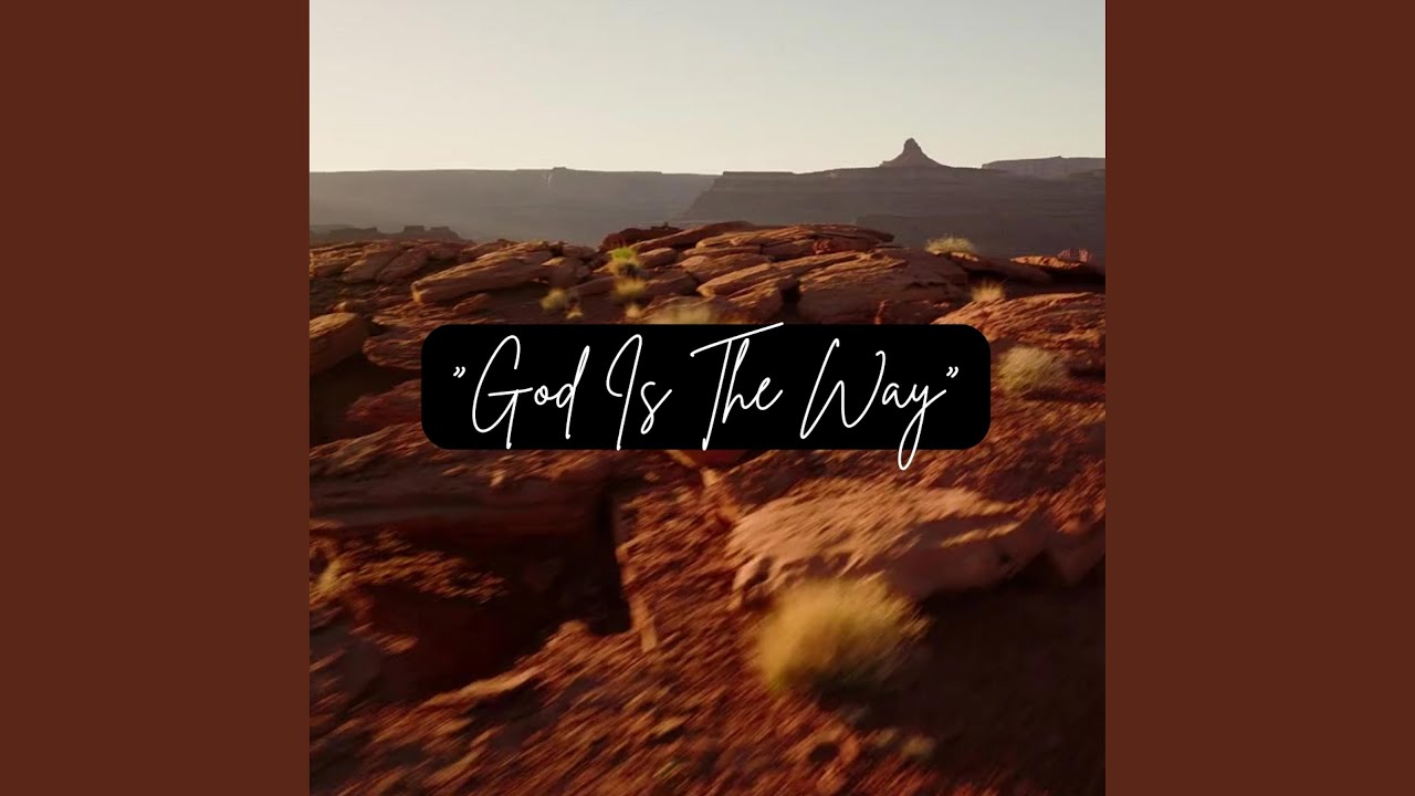 God Is The Way