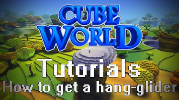 Cube World Tutorials - How to get a Hang-glider or a boat