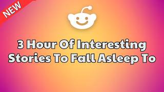 3 HOURS Of Reddit Stories To Fall Asleep To | Reddit Stories Compilation AITA - Best Reddit Stories