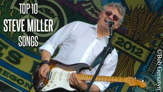 Top 10 Steve Miller Songs