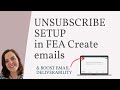 How to Set Up UNSUBSCRIBE Links in FEA Create Emails: A Detailed Walkthrough