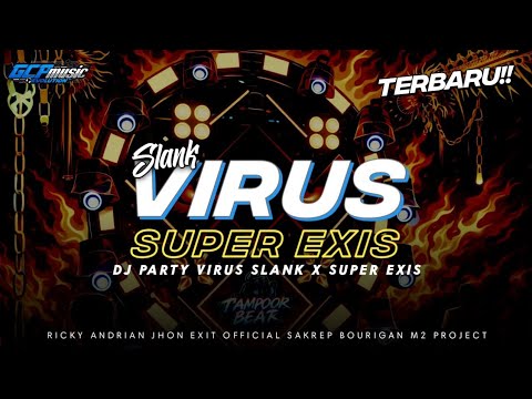 DJ VIRUS SLANK X SUPER EXIS ‼️TERBARU FULL PARTY 🔥GCP MUSIC EVOLUTION