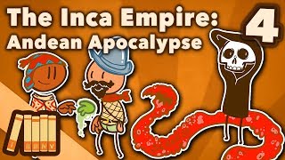 The Inca Empire - Andean Apocalypse - Extra History - #4