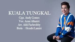 Download Lagu KUALA TUNGKAL - Azmi Alkatiri MP3