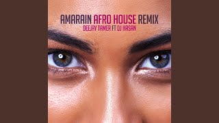 Amarain Afro House Remix (feat. Dj Hassan) - DEEJAY TAMER