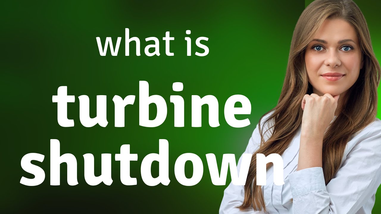 Understanding "Turbine Shutdown": A Deep Dive