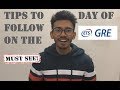 What To Do On The Day Of GRE? | Important Tips To Follow | MUST SEE