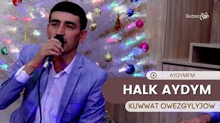 Kuwwat Owezgylyjow - Coh derde goyan yarym | Turkmen Halk aydym 2023 | Aydym FM