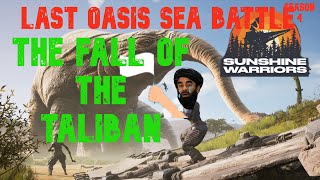 Last Oasis SEA Battle: THE FALL OF THE TALIBAN
