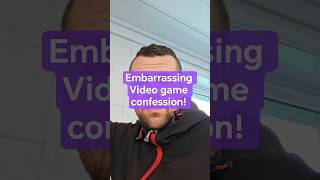 EMBARRASSING Video Game confession!