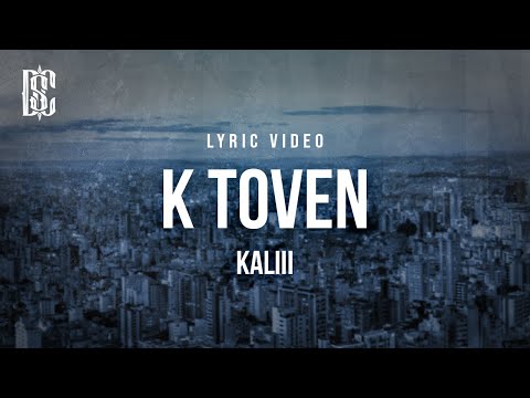 Kaliii - K Toven | Lyrics