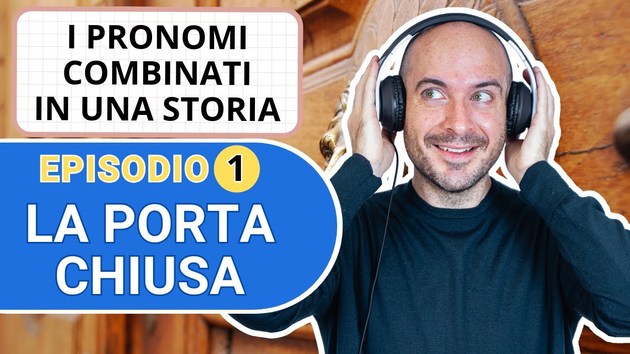[Ep. 1] I PRONOMI COMBINATI ITALIANI in una storia | La porta chiusa 🚪