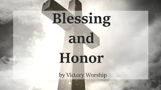 Blessing and Honor - Victory Worship (Lyrics and Chords)