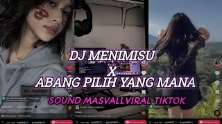 DJ MENIMISU X ABANG PILIH YANG MANA SOUND MASVAL‼️🎧