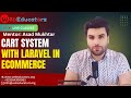 Cart System With Laravel In Ecommerce - Asad Mukhtar - FSWD # 32 - Webeducatorz
