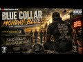 Every Working Man Needs This Song | Blue Collar Monday Blues