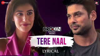 Tere Naal - Sidharth Shukla | Broken But Beautiful 3 | Akhil Sachdeva | Lyrical Video Resimi