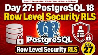 Day 27: PostgreSQL 18 Row Level Security RLS Guide #postgresql #rls #day27