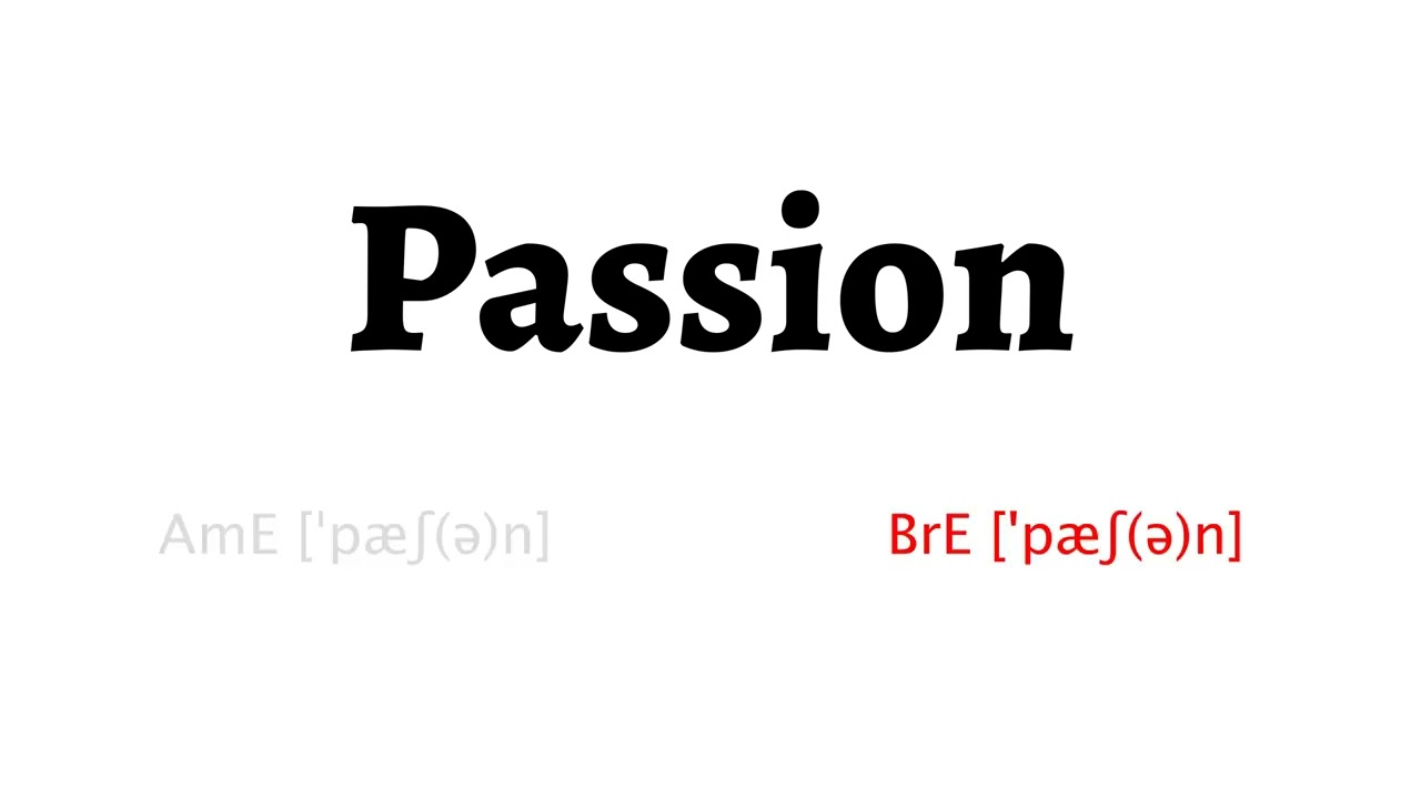 How to Pronounce passion in American English and British English