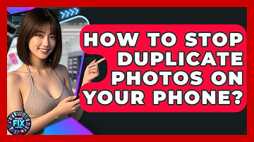 How To Stop Duplicate Photos On Your Phone? - Phone Fix and Features