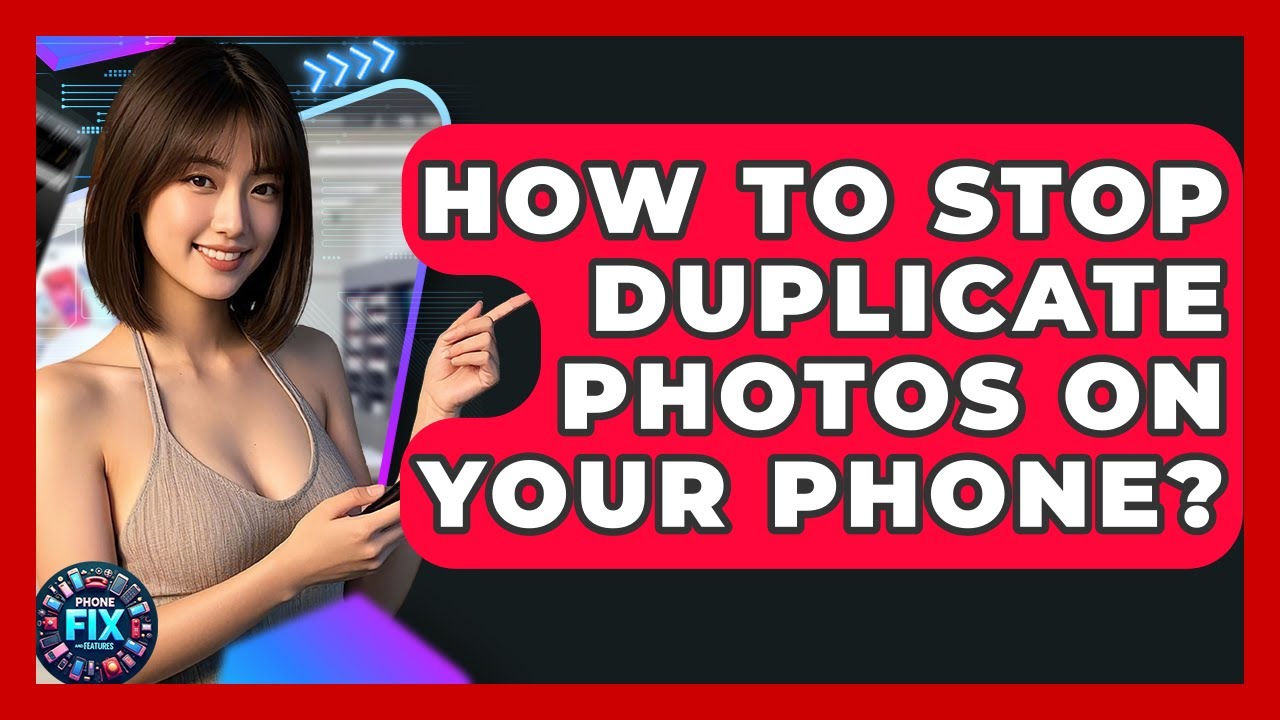 How To Stop Duplicate Photos On Your Phone? - Phone Fix and Features