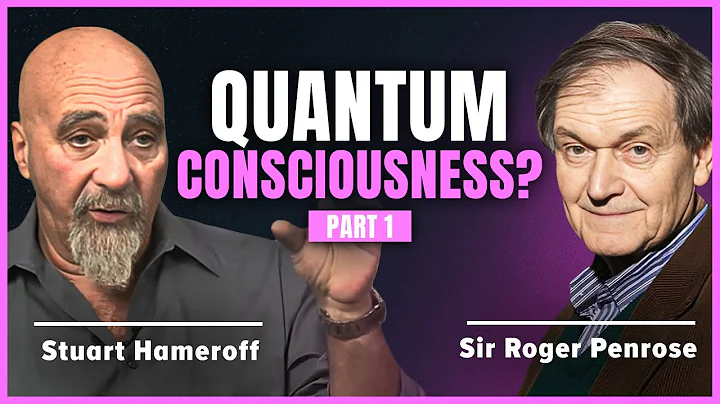 Sir Roger Penrose & Stuart Hameroff: What is Consciousness? Part 1