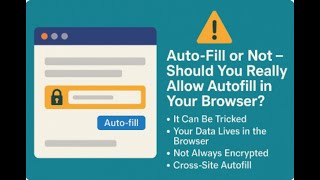 Auto-Fill, Auto-Fail - The Hidden Dangers Lurking in Your Browser