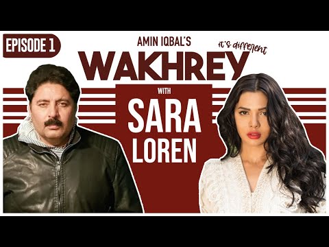 Superstar Sara Loren's Exclusive Interview On Wakhrey - It's Different With Amin Iqbal | Episode 1