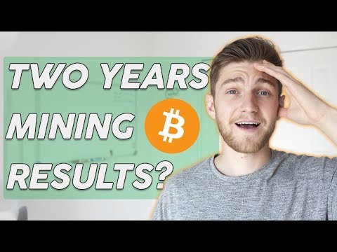 Mining Bitcoin For Two Years. WORTH IT?