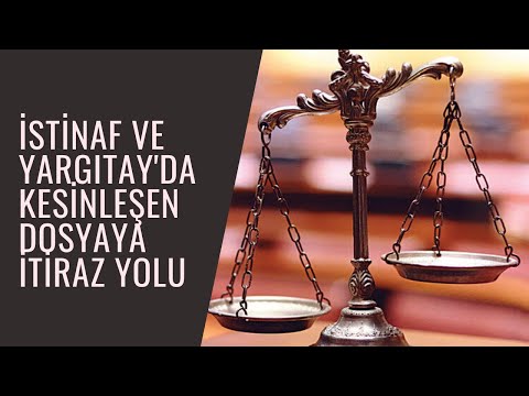 İstinaf ve Yargıtay'da Kesinleşen Davaya İtiraz Yolu